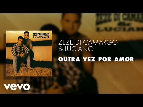 Zezé Di Camargo & Luciano - Outra Vez por Amor (Áudio Oficial)