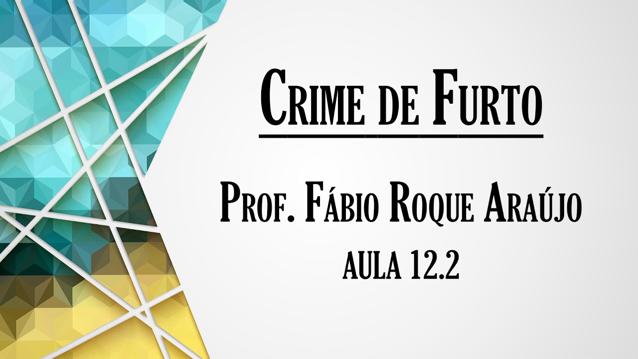 Theft Crime - Class 12.2 | Criminal Law Course - Special Part