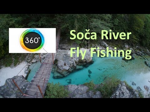 So?a River Fly Fishing - 360° Degrees