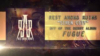 Rest Among Ruins - Siren City
