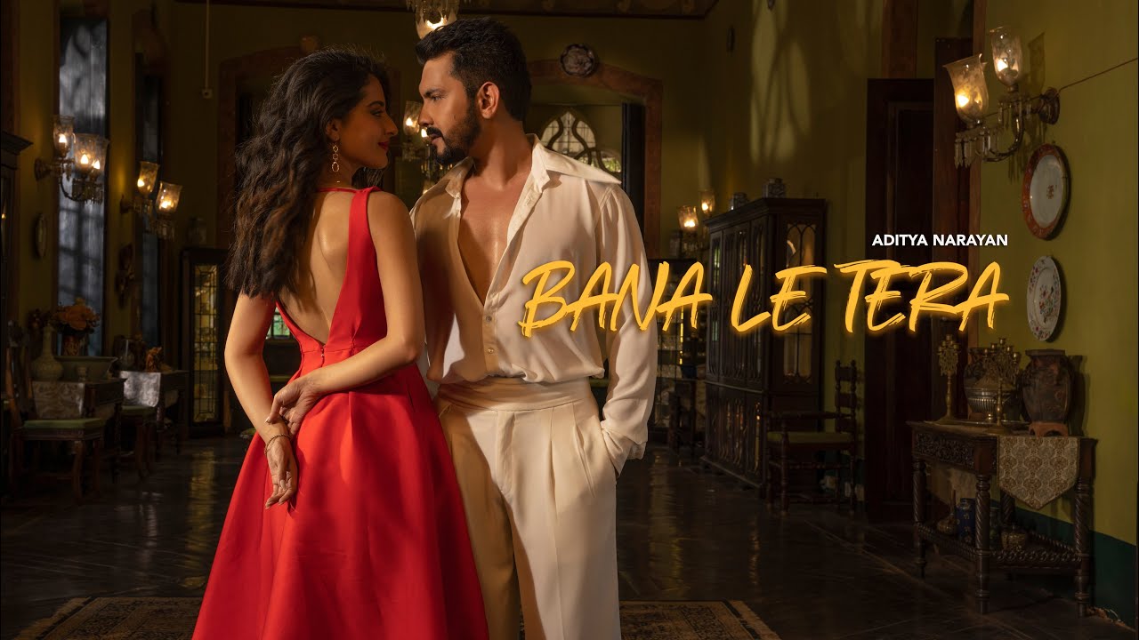 Bana Le Tera Lyrics | Aditya Narayan