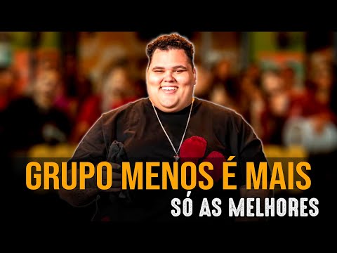PAGODE DO GRUPO MENOS É MAIS - AS MELHORES GRUPO MENOS É MAIS - AS MAIS TOCADAS 2025