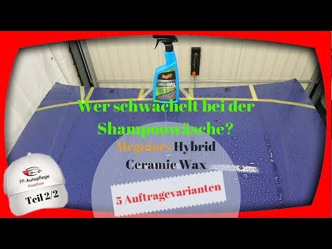Meguiars Hybrid Ceramic Wax Teil 2//5 Auftragevarianten wer schwächelt bei Shampoowäsche