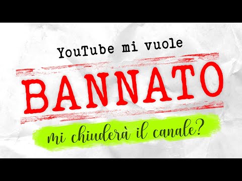 YouTube vuole farmi chiudere il canale