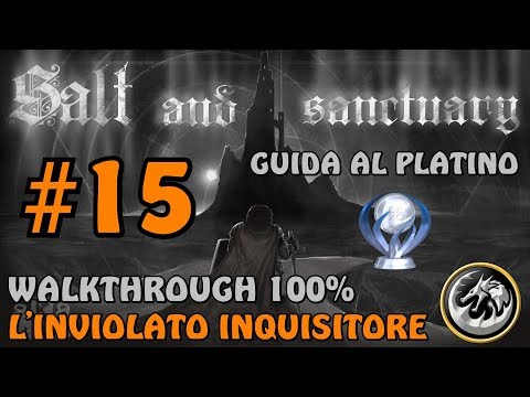 Forgotten Dome - Boss: THE UNBREAKNIGHT INQUISITOR - Salt and Sanctuary - Walkthrough 100% ITA #15