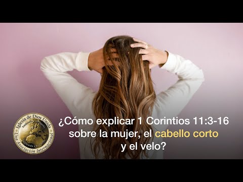 Pregunta Bíblica - ¿Cómo explicar 1 Corintios 11:3-16 sobre la mujer, el cabello corto y el velo?