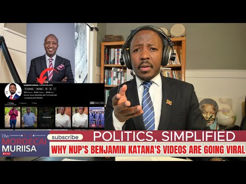 Politics, Simplified: Why NUP'S Benjamin Katana's Videos are Going Viral.