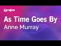 As Time Goes By - Anne Murray | Karaoke Version | KaraFun