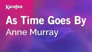 As Time Goes By - Anne Murray | Karaoke Version | KaraFun