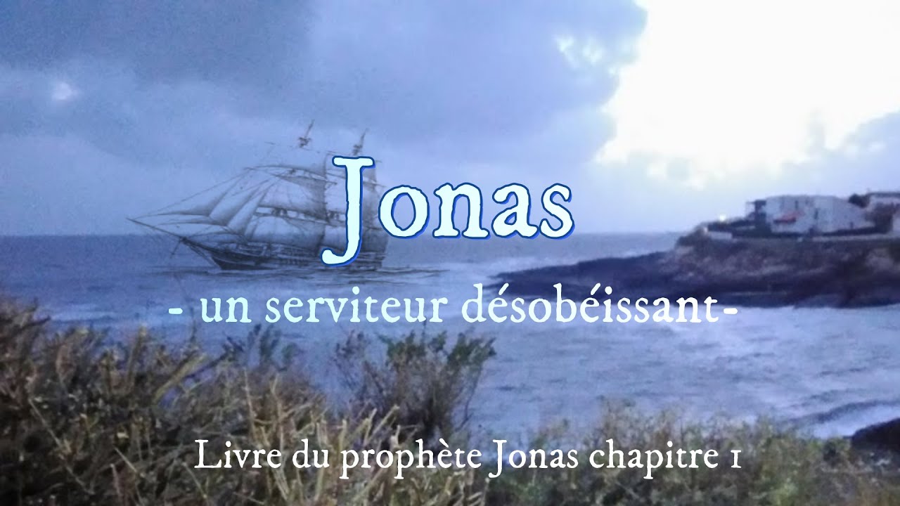 74 - Jonas un serviteur désobéissant (Jonas 1)