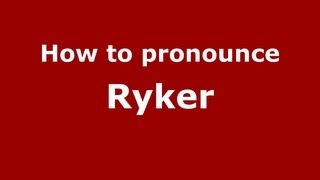 How to pronounce Ryker