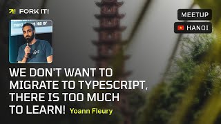 We don't want to migrate to TypeScript, there is too much to learn! – 