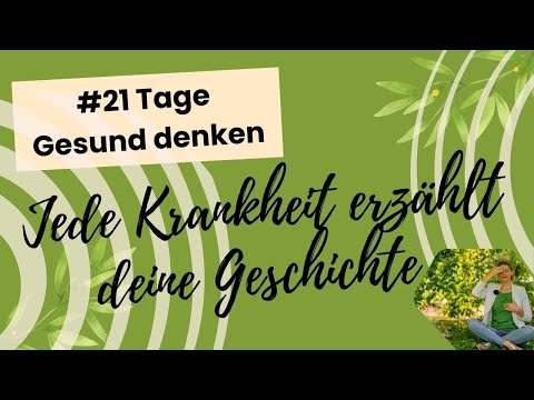 #Tag19: Gesund denken - Jede Krankheit erzählt deine Geschichte