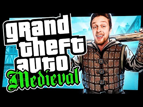 Grand Theft Auto but it's medieval