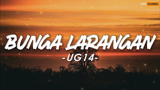 Download lagu UG14 - Bunga Larangan || Lirik mp3 Download lagu UG14 - Bunga Larangan || Lirik mp3