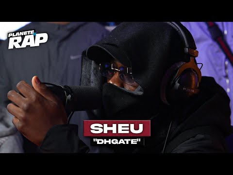 [EXCLU] Sheu - DHgate #PlanèteRap