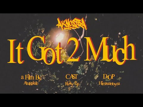 Aknostra - It Got 2 Much (Official Video)