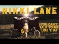 Nikki Lane - You Can't Talk To Me Like That [Audio Stream]