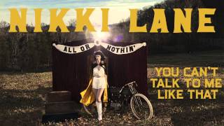 Nikki Lane - You Can't Talk To Me Like That [Audio Stream]