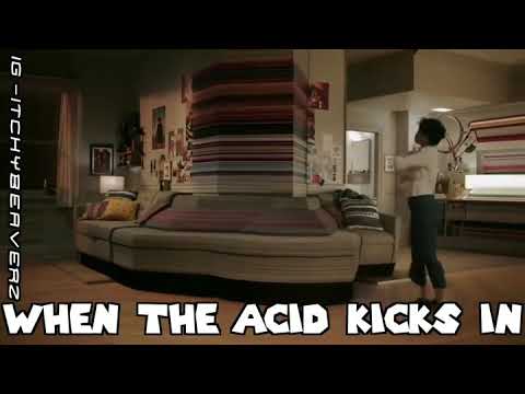 Welcome home, let's drop acid