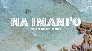 Sean Rii Feat J-Liko - Na Imani’o (Official Audi