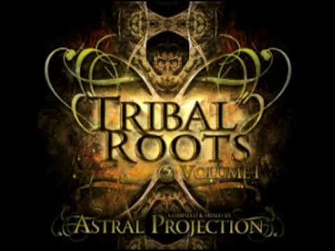 Astral Projection – Tribal Roots Volume 1 # Goa Trance - Mixed By Dj Duran