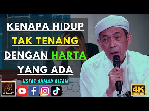 Ustaz Ahmad Rizam - KENAPA HIDUP TAK TENANG DENGAN HARTA YANG ADA