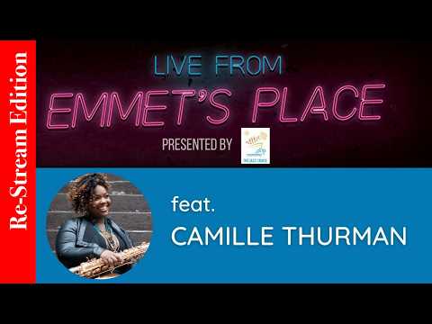 Re-Stream:  Live From Emmet's Place Vol. 55 - Camille Thurman