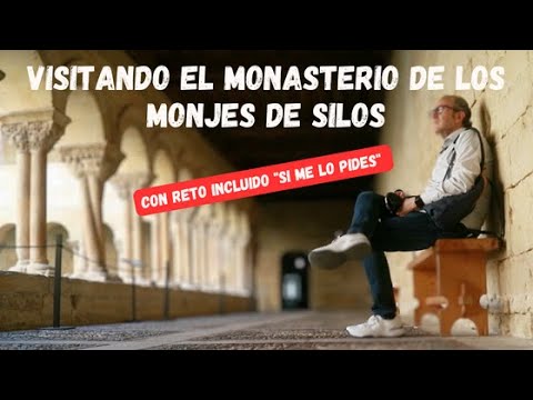 Visitando el monasterio de los Monjes de Silos