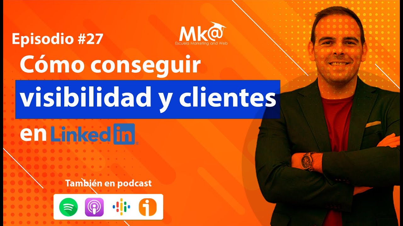 Cómo conseguir visibilidad y clientes en LinkedIn con Rubén de Gracia
