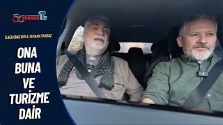 İlker Ünsever & Serkan Tahmaz - Ona, Buna ve Turizme Dair