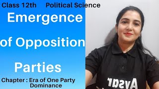 Class 12 Political Science I Emergence of opposition parties I Era of One Party Dominance I