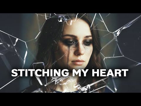 Stitching My Heart (Emotional Heartbreak Song)