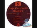 Jose Feliciano - Sunny(Timmy Regisford Shelter ...