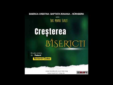 Cresterea Bisericii (1) - Beniamin Costea
