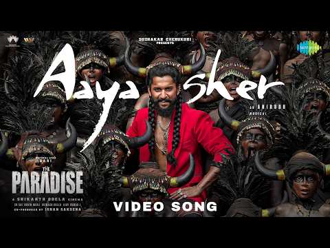 Aaya Sher - Video Song | The Paradise | Nani | Anirudh Ravichander | Srikanth Odela — The Paradise