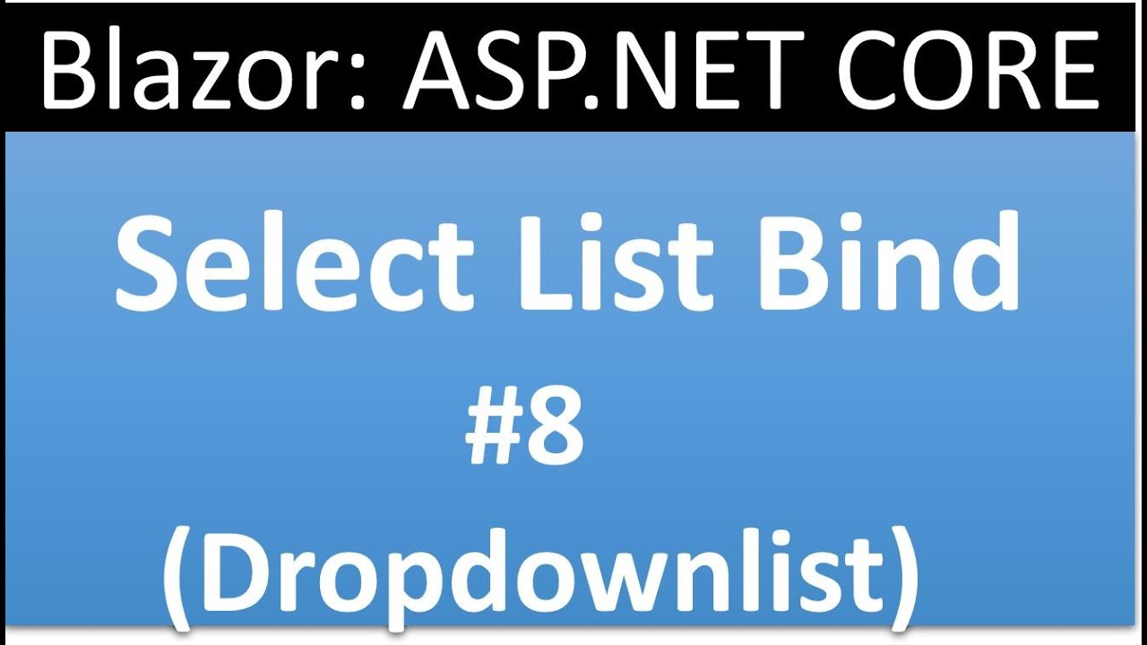 ASP.NET CORE Blazor Tutorial for beginners 8 :  Bind Select List |  InputSelect List