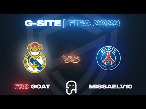 G-SITE | FIFA 23 Tournament #4 - FRG | Goat (RMA) VS MissaelV10 (PSG) - Winners Final
