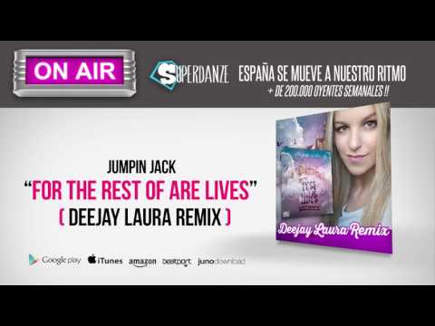 [ON AIR] **SUPERDANZE** Jumpin Jack - For the rest of are lives (Deejay Laura Remix)