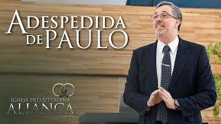 Atos 20.17-38: A Despedida de Paulo.(Pr. Héber Carlos de Campos Jr)