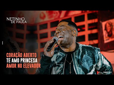 Netinho de Paula | Coração Aberto - Te Amo Princesa - Amor no Elevador (DVD Nascido 11 de Julho)