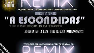 THE REAL FLOW(los romanticos) FT. DJ FRANCO: A ESCONDIDAS REMIX
