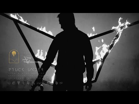 The View Inside - "Stuck Under" Official Music Video