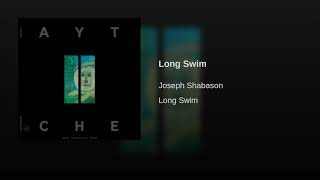 Long Swim - Joseph shabason