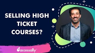 Why AND How to Sell High Ticket Courses (Seamless Scaling Series)