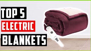 Top 5 Best Electric Blankets of 2026 – Stay Warm & Save Energy!