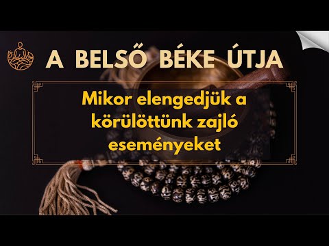 A belső béke útja: Mikor elengedjük a körülöttünk zajló eseményeket | SzemélyiségFEJLESZTÉS