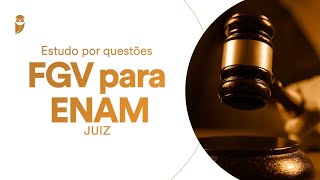 Curso Estudo por questões - FGV para ENAM - Juiz: Direito Constitucional - Professora Nelma Fontana