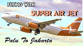 Download lagu FLYING WITH SUPER AIR JET PALU TO JAKARTA mp3