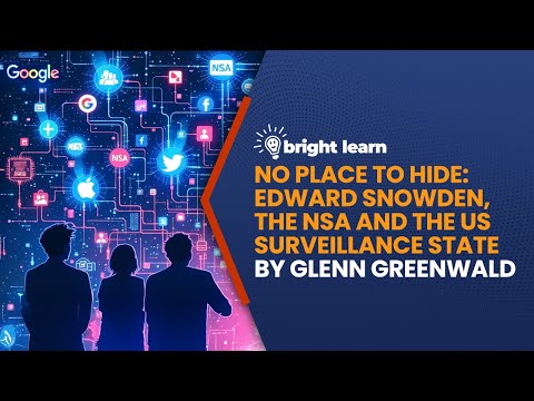 BrightLearn -  No Place to Hide: Edward Snowden, the NSA and the US Surveillance State...
